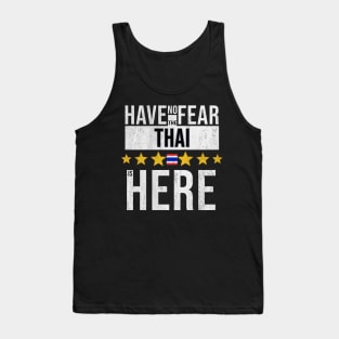 Have No Fear The Thai Is Here - Gift for Thai From Thailand Tank Top